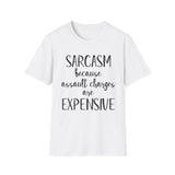 Sarcasm Because Assault Charges Are Illegal T-Shirt
