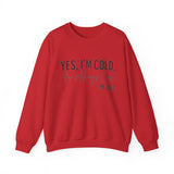 Funny Cold 24/7 Unisex Sweatshirt