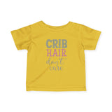 Infant Tee — "Crib Hair Don’t Care" Cute Baby Shirt