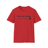 "I'm Not For Everyone, And I Like It That Way" T-Shirt