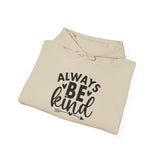 Always Be Kind Hoodie — Inspirational White Pullover for Everyday Comfort