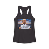 Women's Racerback Tank — "I Am Your President, Go F*** Yourself" Political Tank