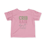 Infant Tee — "Crib Hair Don’t Care" Cute Baby Shirt
