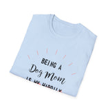Dog Mom T-Shirt — "Being a Dog Mom Is My Happily Ever After"