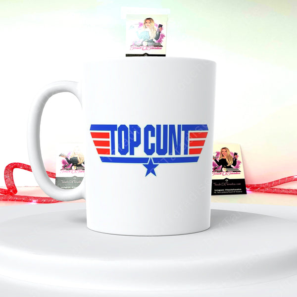 Top C*nt 15 Ounce Double Sided Coffee Mug