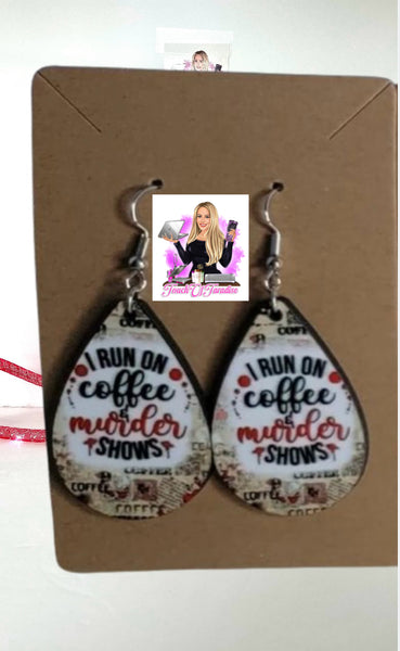 I Run On Coffee & Murder Shows Earrings