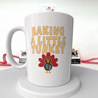 Festive White Turkey Mug - Baking a Little Turkey - Pregnancy Announcement