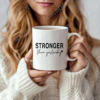 Stronger Than Yesterday 15 Oz Mug