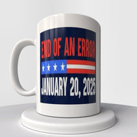 End Of An Error Inauguration Coffee Mug