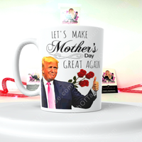Trump Mother’s Day 15 Ounce Double Sided Ceramic Coffee/Tea Mug