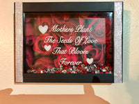 “Mothers plant the seeds of love that bloom forever” Shadow Box