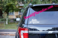 “hello gorgeous” or “Your Words Here” vinyl decal