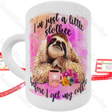 “I’m Just a Little Slothee Before I Get My Coffee” 15 Oz. Ceramic Mug