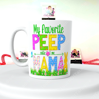 My Favorite Peep Calls Me Mama