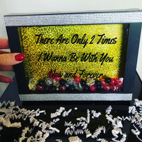 “There are only 2 times I wanna be with you Now and Forever” Shadow Box